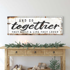 And So Together They Built A Life They Loved Sign II Style 1