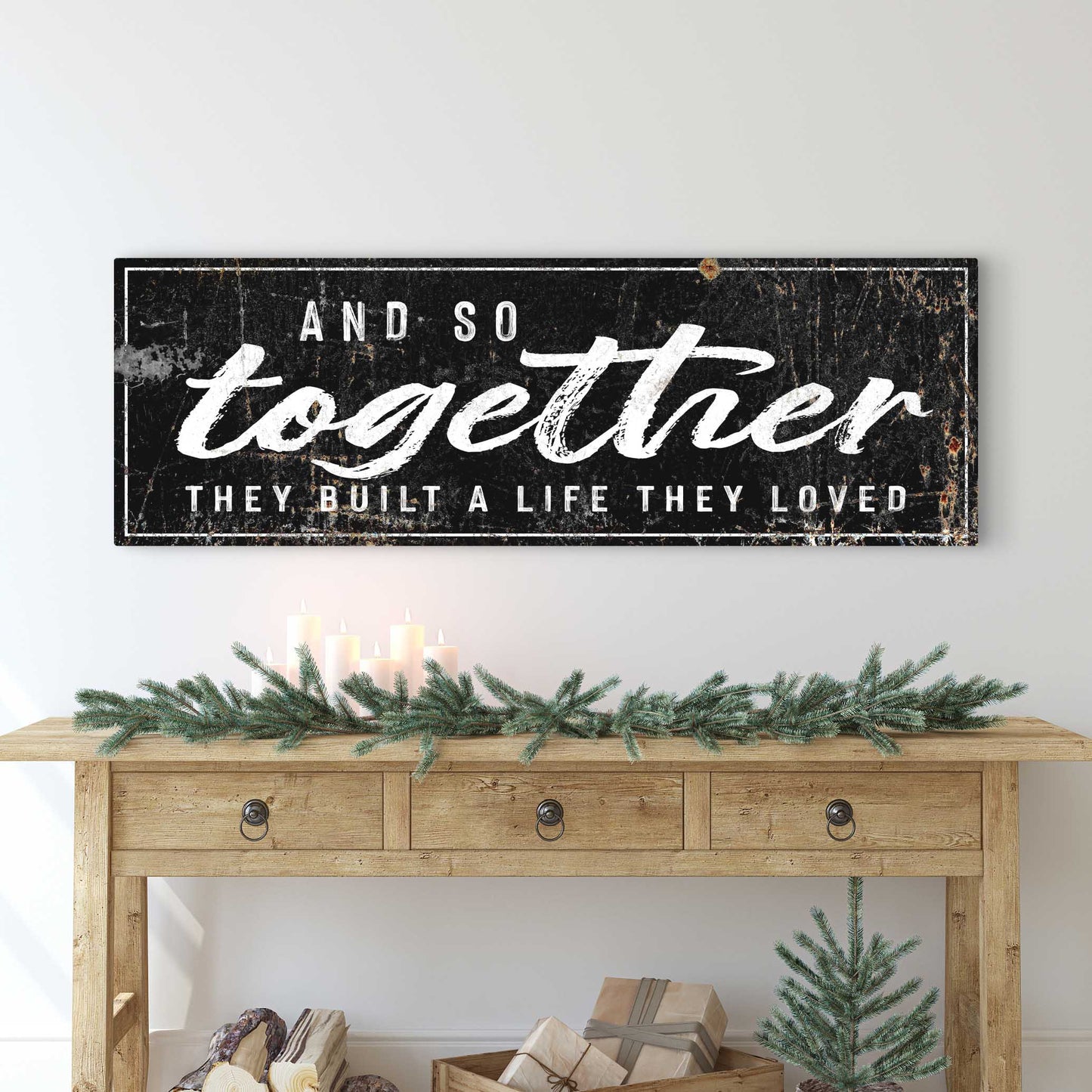 And So Together They Built A Life They Loved Sign II Style 2