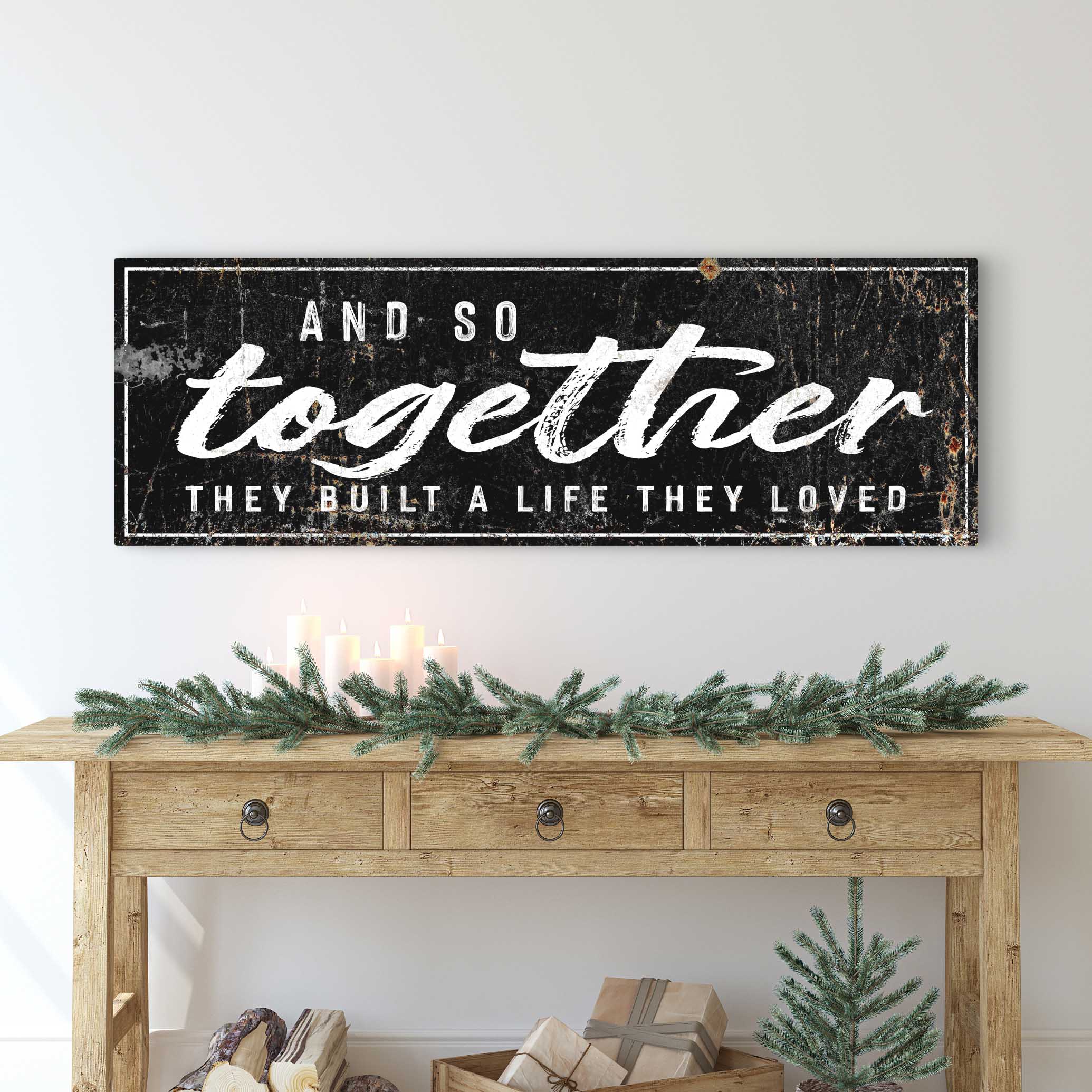 And So Together They Built A Life They Loved Sign II Style 2