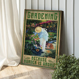 Gardening Because Murder Is Wrong Sign