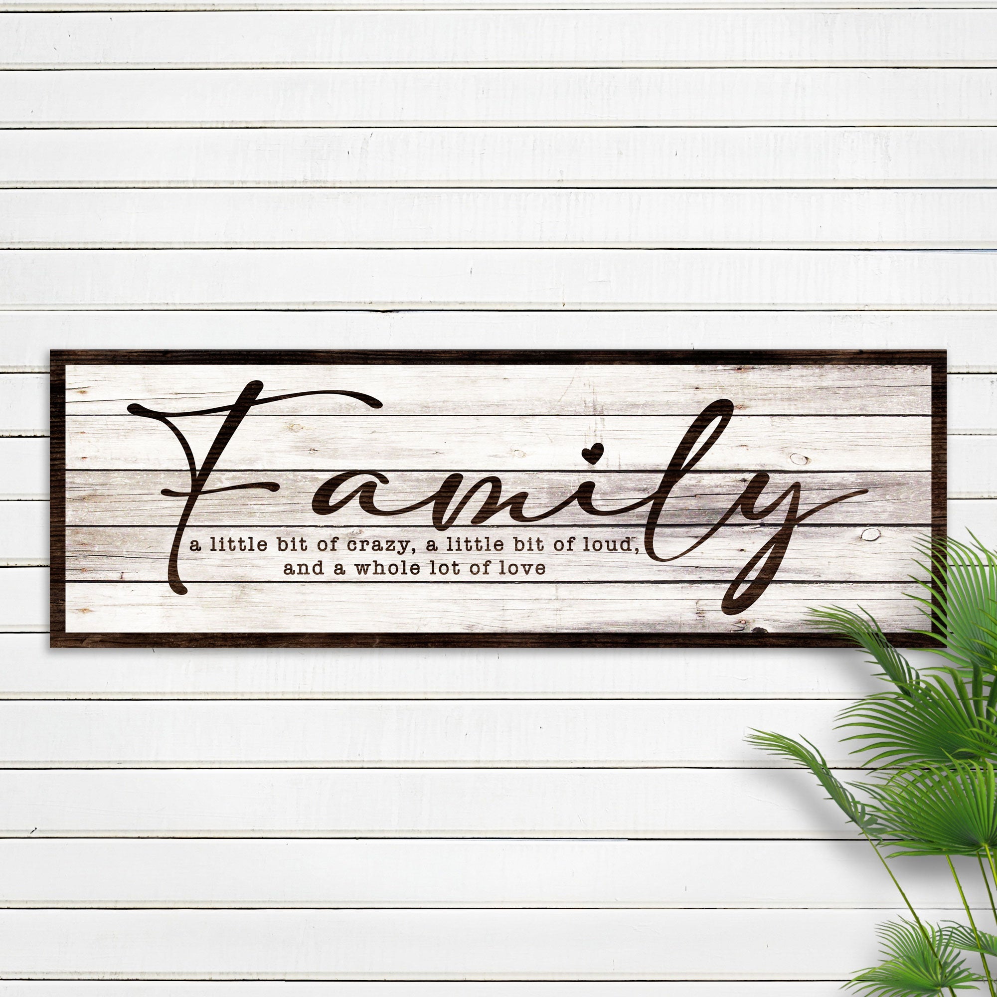 A Little Bit Of Crazy, Loud, And A Whole Lot Of Love Family Sign III Secondary image