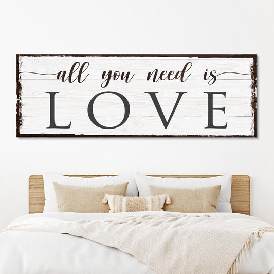 All You Need Is Love Sign 20x60 inch Extra Large Premium Gallery Wrapped